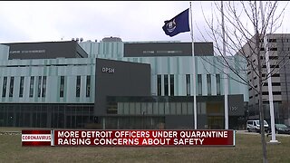 More Detroit officers under quarantine raising concerns about safety