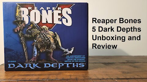 Reaper Bones 5 Dark Depths Unboxing and Review