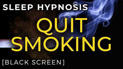 Sleep Hypnosis Stop Smoking [Black Screen] Quit Smoking