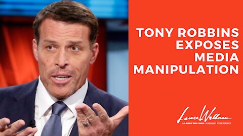 Tony Robbins Exposes Media Manipulation | Lance Wallnau