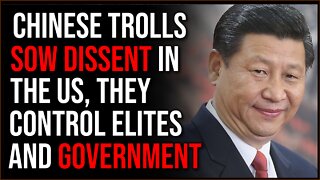 Chinese Trolls Are Sowing Dissent In The US, They Control American Elites & Government