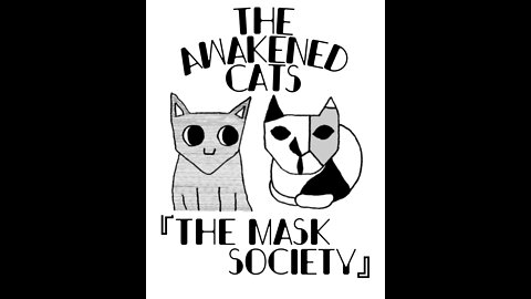 【The Awakened Cats】Mask Society