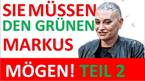 SIE MÜSSEN DIE GRÜNE MARKUS GANSERER MÖGEN!TEIL2.@Kontraste - Der Wirtschaftsblog🙈