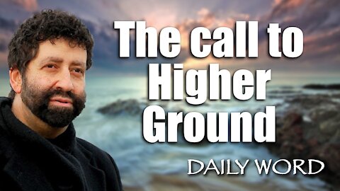 The call to Higher Ground [From Higher Ground (Message 824)]