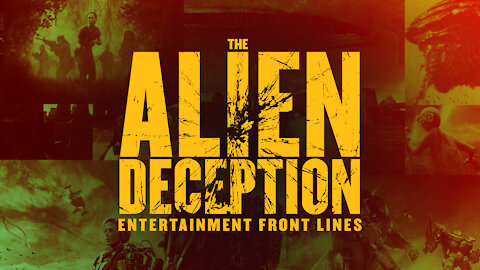 The Alien Deception: Entertainment Front Lines Official Trailer 1 4K