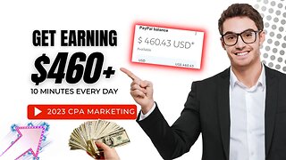 MAKE $460 Per Day With CPA Marketing, Make Money Online 2023