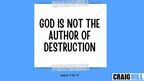 God is not the author of destruction