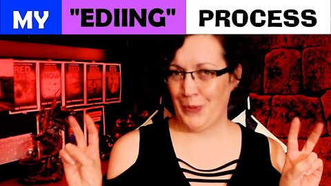 My Editing Process / How I Edit My Writing