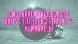 * Ensi viikon ohjelmisto siirtyy Totuuden Etsijät 4 kanavalle! * @totuudenetsijat4