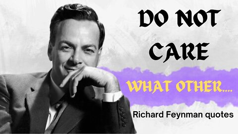 Richard Feynman motivation | best Richard P Feynman motivational quotes