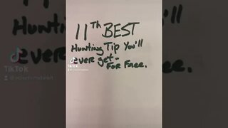 11th Best hunting tip- you’ll get for free…