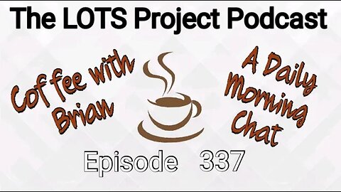 Episode 337 Coffee with Brian, A Daily Morning Chat #podcast #daily #nomad #coffee