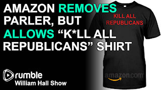 Amazon REMOVES Parler But ALLOWS "K*ll All Republicans" Shirt