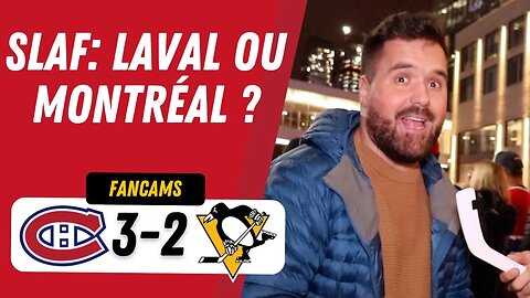 SLAFKOVSKY: LAVAL OU MONTRÉAL ? | MTL 3-2 PIT | FANCAM