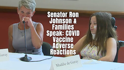Senator Ron Johnson & Families Speak: COVID Vaccine Adverse Reactions