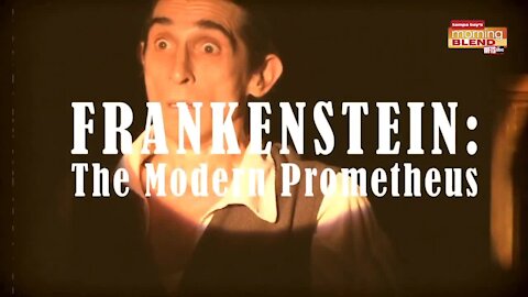 Frankenstein: The Modern Prometheus | Morning Blend