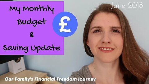 June 2018 Family Budget & Saving Update Financial Freedom Journey of a Real Family UK