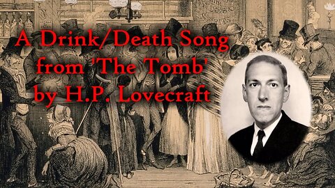 H.P. Lovecraft, Drinking Song from 'The Tomb'