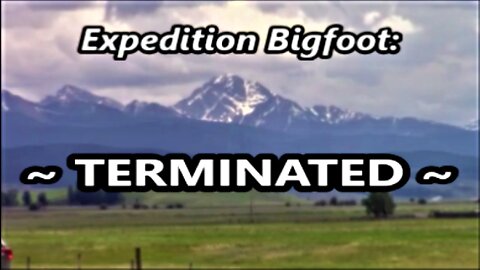 World Bigfoot TV ~ Expedition Bigfoot: TERMINATED