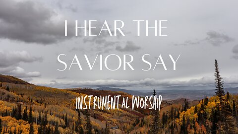 I Hear the Savior Say - Relaxing Instrumental Flute Hymns