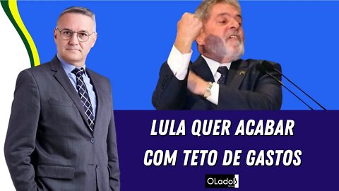 Lula quer acabar com teto de gastos - 11/01/2022