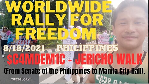 WORLDWIDE RALLY FOR FREEDOM (Philippines) 8/18/2021 $C4MD3M1C Jericho Walk - Senate to M. City Hall