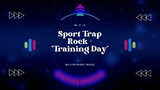 Sport Trap Rock - Training Day : No Copyright , Vlog Music , Background Music For Videos , Chill