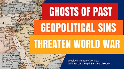 Ghosts of Past Geopolitical Sins Threaten World War