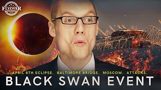 THE COLLAPSE | What is a Black Swan Event? - Baltimore Bridge, Moscow, April 8th Eclipse, P. Diddy, Yuval Noah Harari - Clay Clark