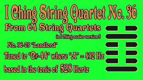Richard Burdick's String Quartet “Landlord” tuned to 528Hz (Op. 308 No. 36) #iching