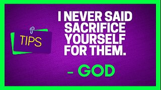 God didn't ask you to Sacrifice Yourself