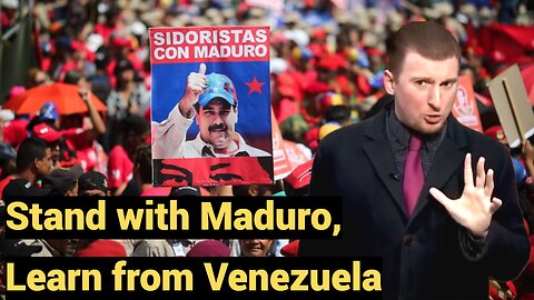 Stand with Maduro, Learn from Venezuela