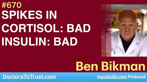 BEN BIKMAN 1c | SPIKES IN CORTISOL: BAD INSULIN: BAD