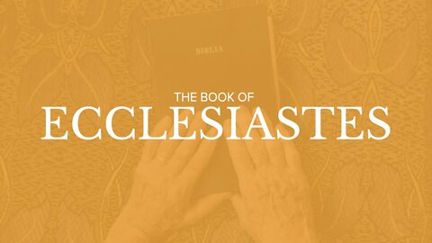 Ecclesiastes - Chapter 7 continued