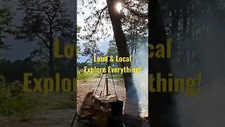 Camping Out! Loud & Local. Explore Everything!