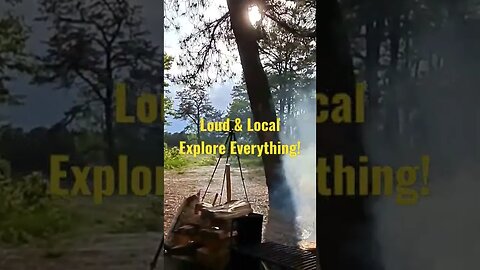 Camping Out! Loud & Local. Explore Everything!