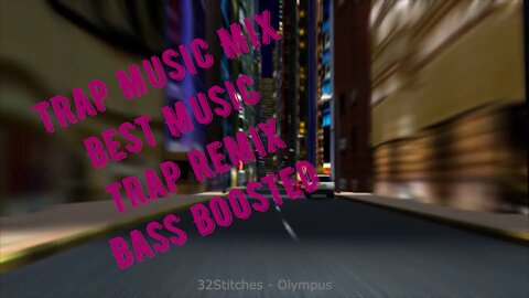 32Stitches - Olympus \ Trap Music Mix \ Music Remix \ Lofi