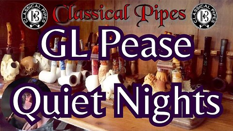 GL Pease Quiet Nights Pipe Tobacco Review