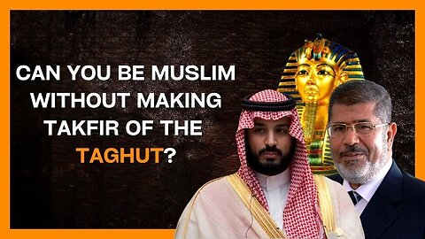 Can You Be Muslim Without Making TAKFIR Of The TAGHUT? | Arif Özkan