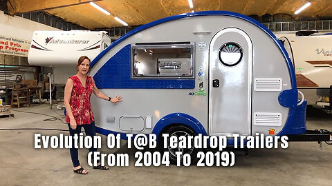 Evolution Of T@B Teardrop Trailers (From 2004 To 2019)