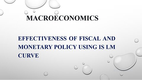 Effectiveness of Fiscal and Monetary Policy by Using IS LM Model