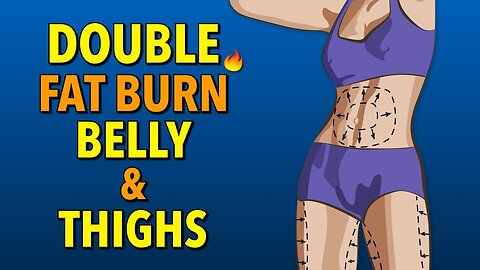 Double The Fat Burn: Morning Routine for Belly & Thighs