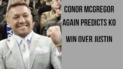 Conor McGregor expects a 'easy' KO victory with Justin Gaethje.