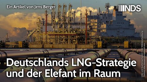 Deutschlands LNG-Strategie und der Elefant im Raum | Jens Berger | NDS-Podcast