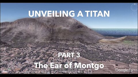 Svelamento dei Titani Parte 3: L'orecchio di Montgo