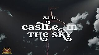 31-11 Castle in the Sky (OFFICIAL MUSIC VIDEO)