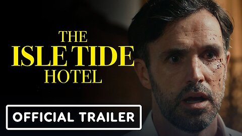 The Isle Tide Hotel - Official Trailer | Black Summer 2023