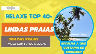 Músicas para Relaxar - "Escolha Uma Praia: Relaxe com as Mais de 40 Opções e O Som do Mar".