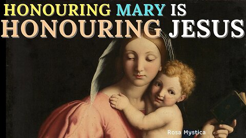 HONOURING MARY IS HONOURING JESUS - ST. ALPHONSUS LIGUORI