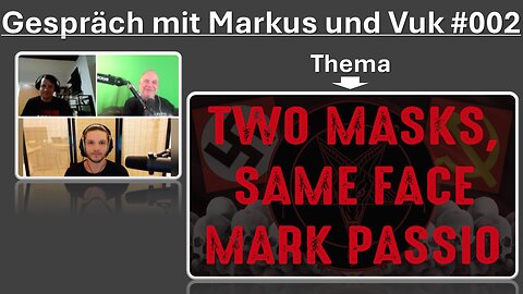 Gespräch mit Markus und Vuk #002 - Erkenntnisse und Zusätze zum Two Mask Same Face Vortrag